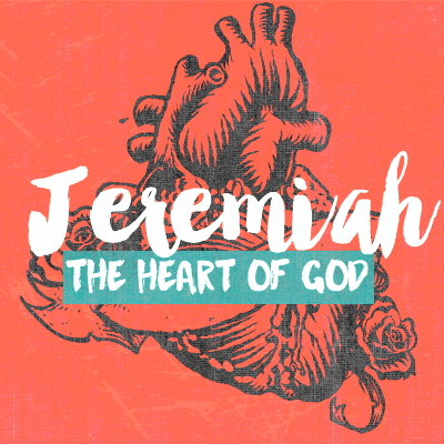 Jeremiah- Heart of God